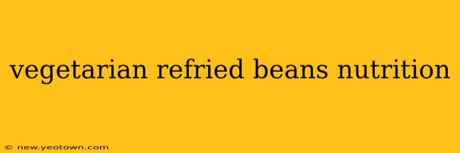 vegetarian refried beans nutrition