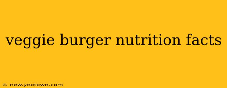 veggie burger nutrition facts