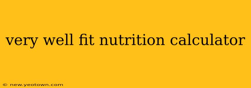 very well fit nutrition calculator