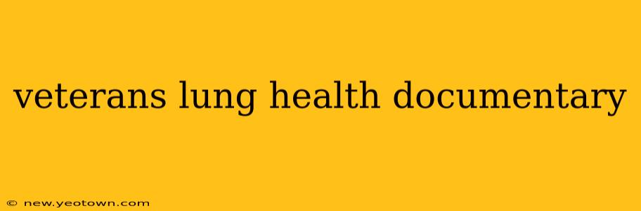 veterans lung health documentary