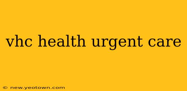 vhc health urgent care
