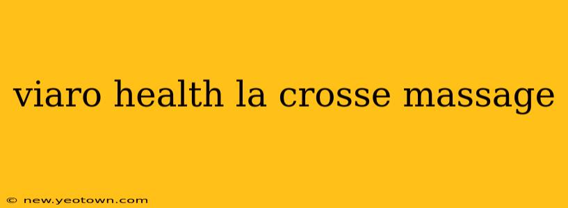 viaro health la crosse massage