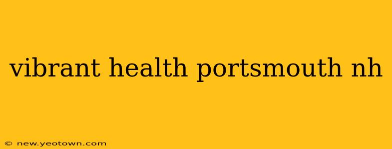 vibrant health portsmouth nh