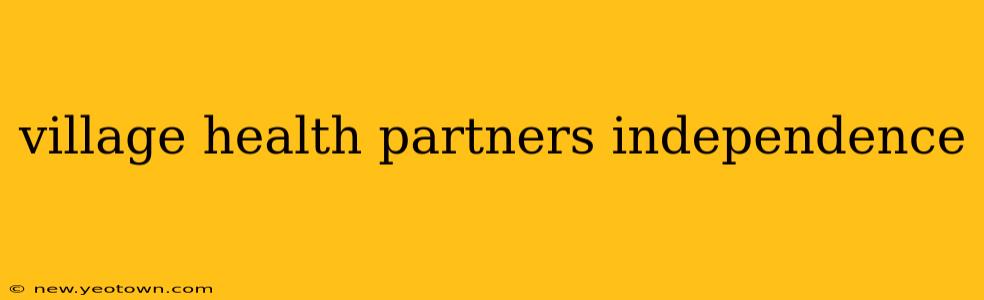 village health partners independence