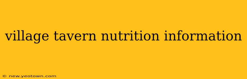 village tavern nutrition information