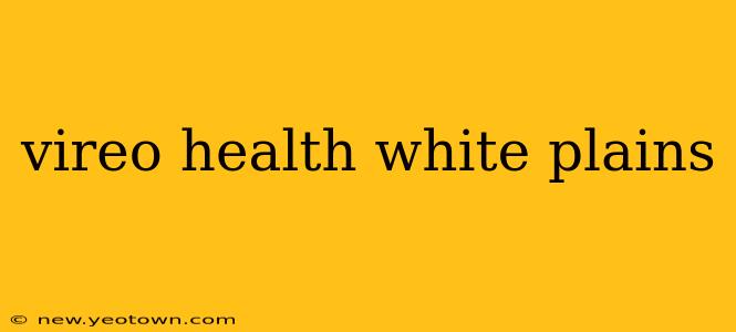 vireo health white plains