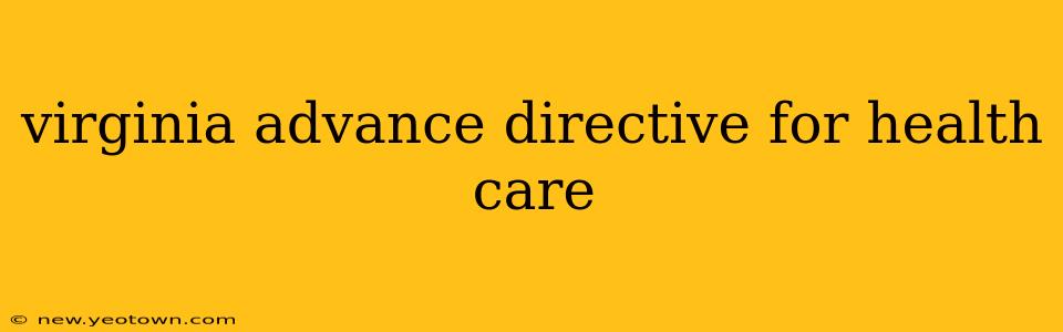 virginia advance directive for health care