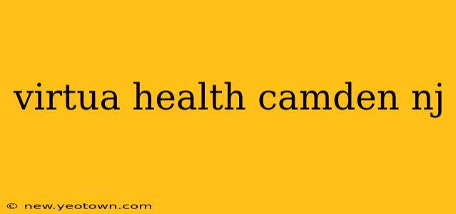 virtua health camden nj