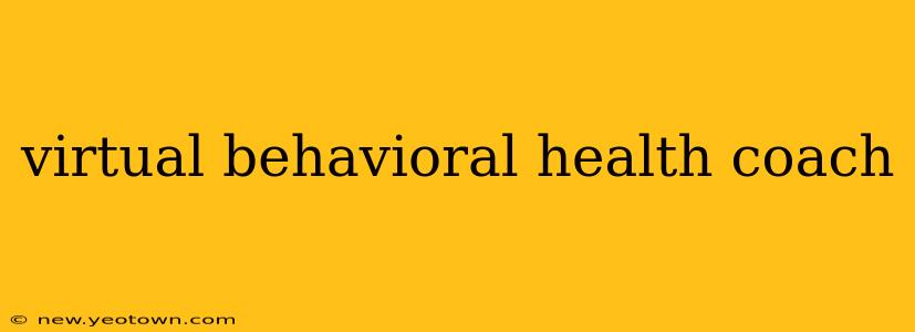 virtual behavioral health coach