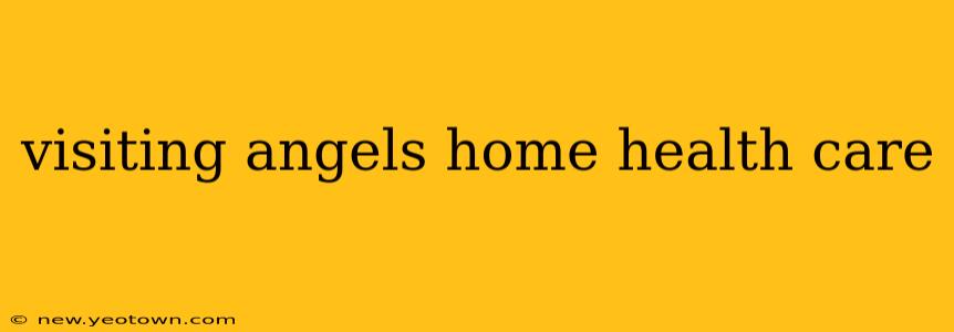 visiting angels home health care