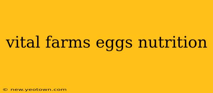 vital farms eggs nutrition