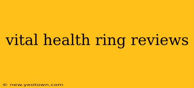 vital health ring reviews