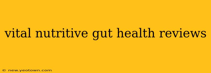 vital nutritive gut health reviews