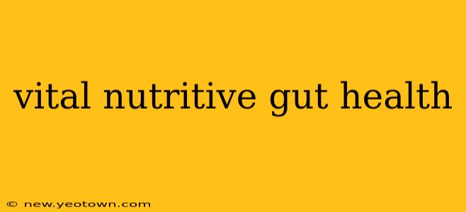 vital nutritive gut health