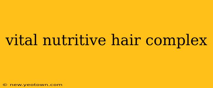 vital nutritive hair complex