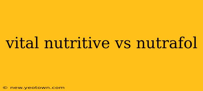 vital nutritive vs nutrafol
