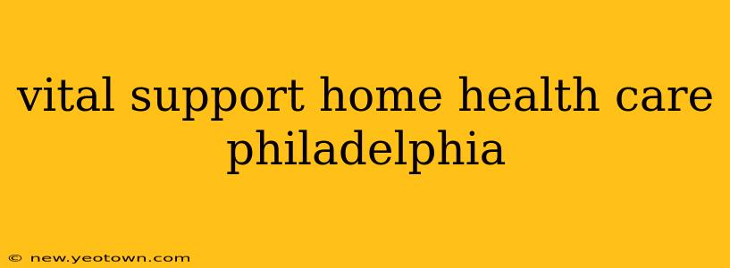 vital support home health care philadelphia