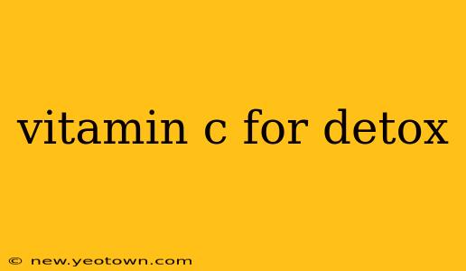 vitamin c for detox