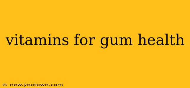 vitamins for gum health