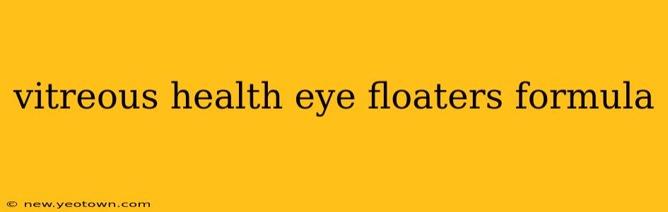 vitreous health eye floaters formula