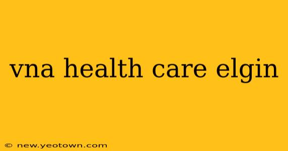 vna health care elgin
