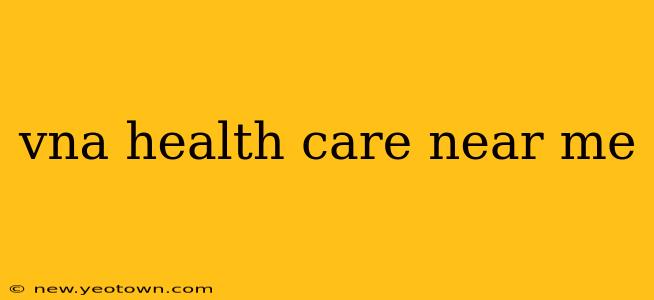 vna health care near me