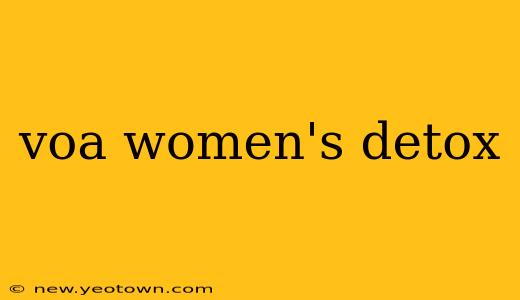 voa women's detox