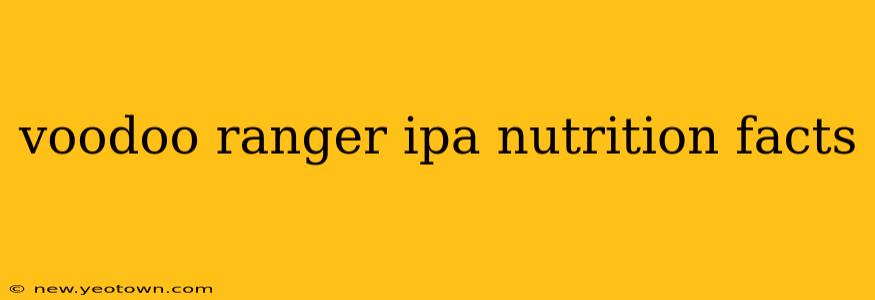 voodoo ranger ipa nutrition facts