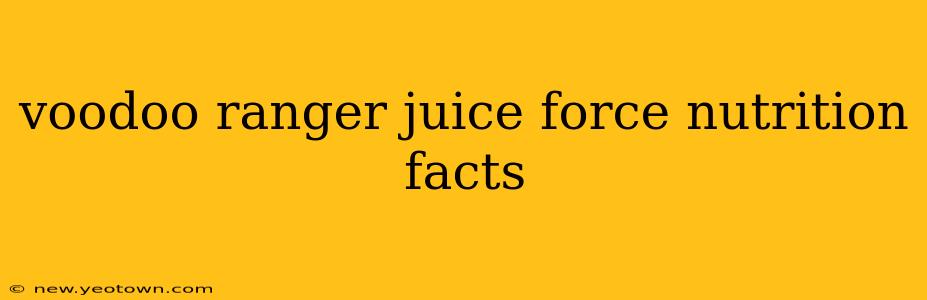 voodoo ranger juice force nutrition facts