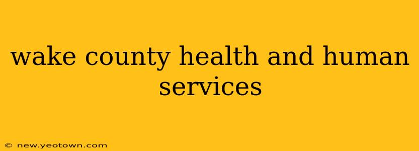 wake county health and human services