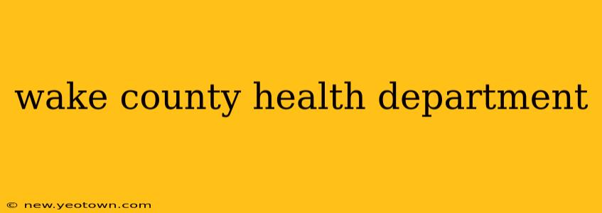 wake county health department