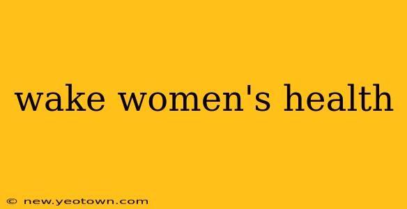 wake women's health