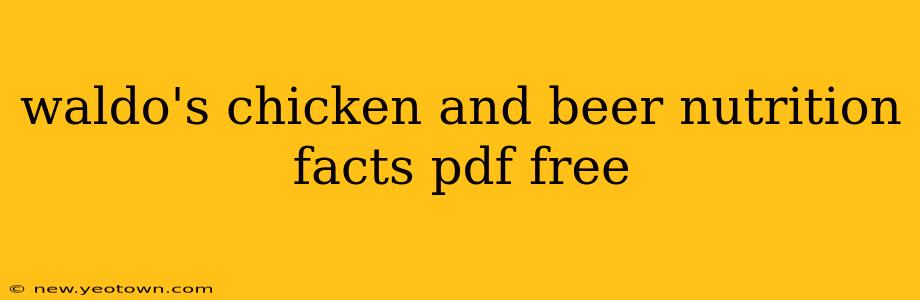 waldo's chicken and beer nutrition facts pdf free