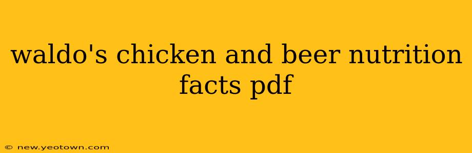 waldo's chicken and beer nutrition facts pdf