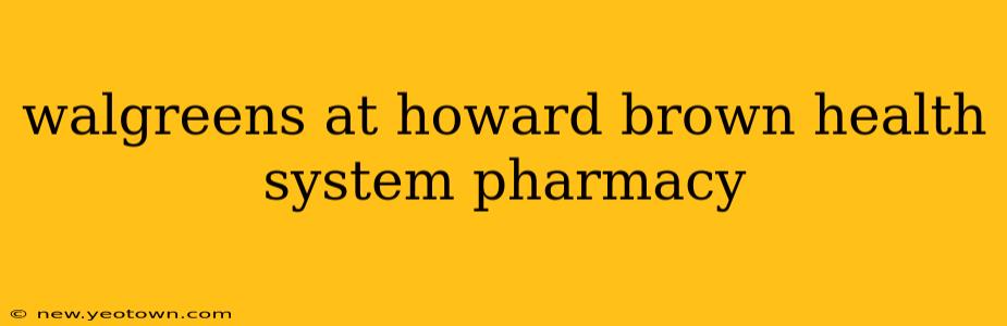 walgreens at howard brown health system pharmacy