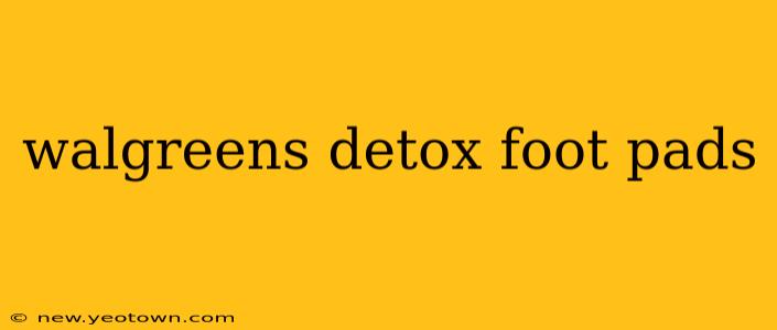 walgreens detox foot pads
