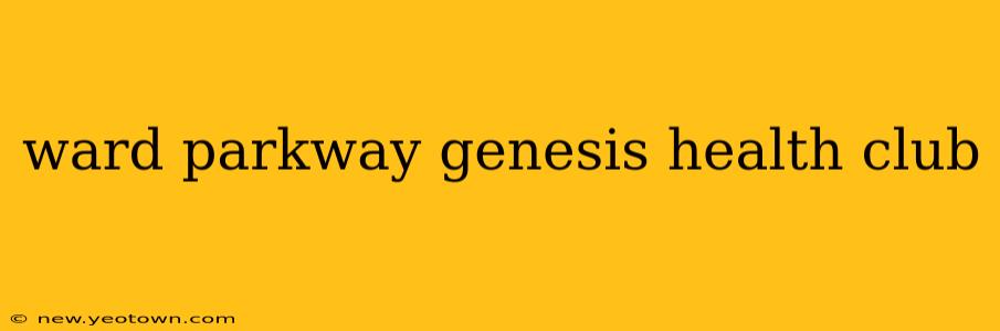 ward parkway genesis health club