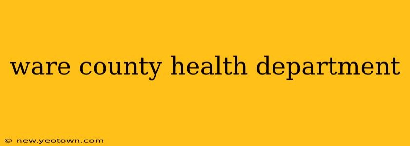 ware county health department
