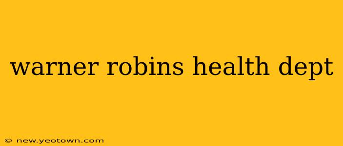 warner robins health dept
