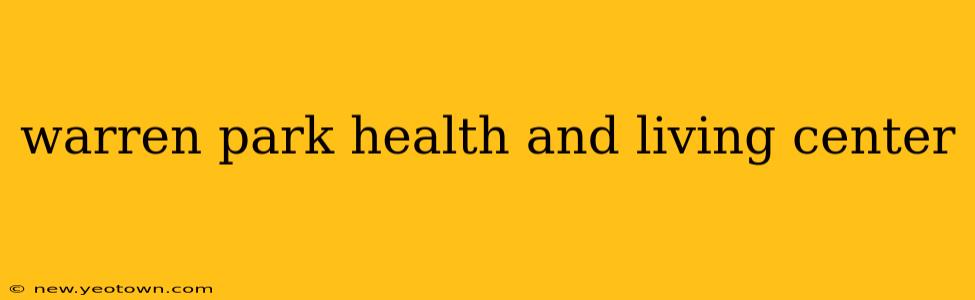 warren park health and living center