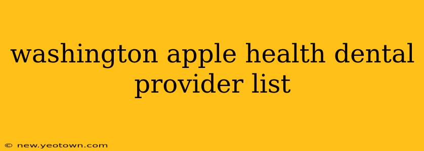washington apple health dental provider list