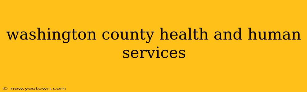 washington county health and human services