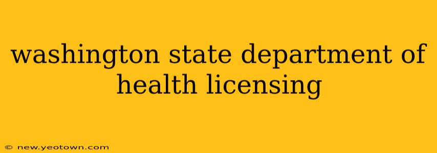 washington state department of health licensing