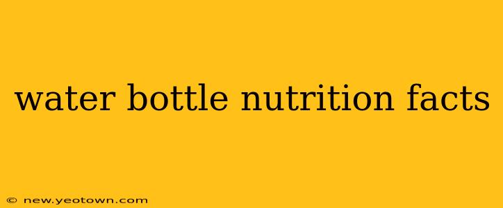water bottle nutrition facts
