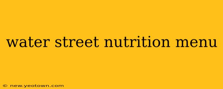 water street nutrition menu