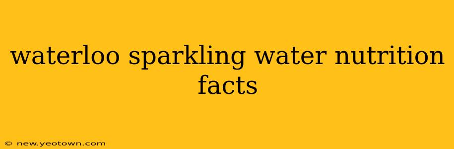 waterloo sparkling water nutrition facts
