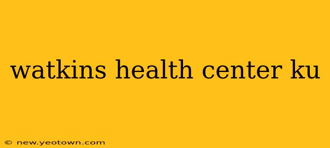 watkins health center ku