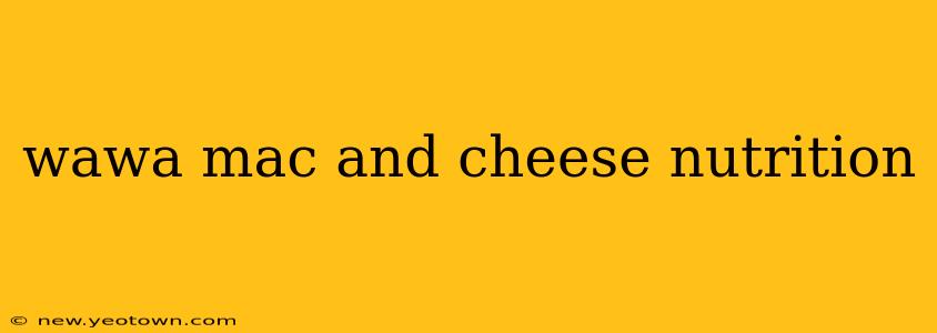 wawa mac and cheese nutrition
