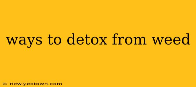 ways to detox from weed