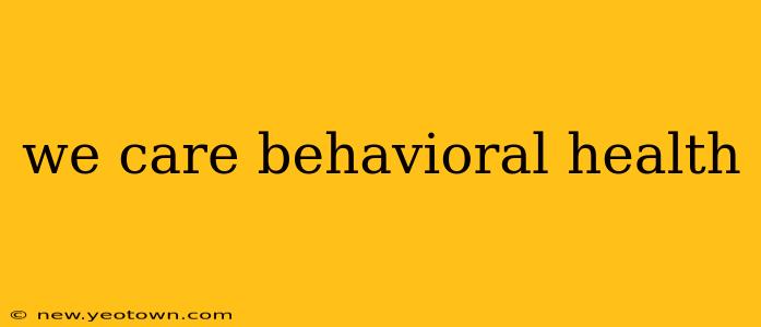 we care behavioral health